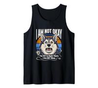 I Am Not Okay The Vet is Right There I Am Not Okay Tank Top
