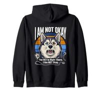I Am Not Okay The Vet Is Right There I Am Not Okay Zip Hoodie