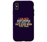 I Am Not Responsible for What My Face Does When You Talk Case for iPhone X/XS
