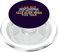 I Am Not Responsible for What My Face Does When You Talk PopSockets PopGrip for MagSafe