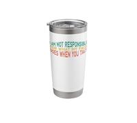I Am Not Responsible for What My Face Does When You Talk Stainless Steel Insulated Tumbler