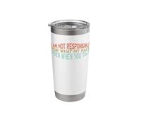 I Am Not Responsible for What My Face Does When You Talk Stainless Steel Insulated Tumbler