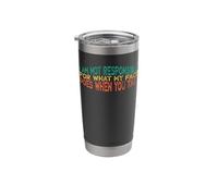 I Am Not Responsible for What My Face Does When You Talk Stainless Steel Insulated Tumbler