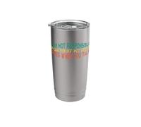 I Am Not Responsible for What My Face Does When You Talk Stainless Steel Insulated Tumbler