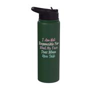 I Am Not Responsible for What My Face Does When You Talk Stainless Steel Insulated Water Bottle