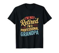 I Am Not Retired I Am a Professional Grandpa Bold Text T-Shirt