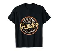 I Am Not Retired I Am a Professional Grandpa Bold Text T-Shirt