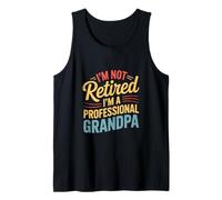 I Am Not Retired I Am a Professional Grandpa Bold Text Tank Top