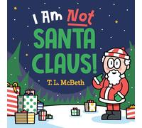 I Am NOT Santa Claus!