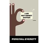 I Am Not Sidney Poitier: A Novel