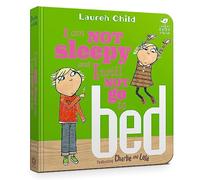 Charlie and Lola: I Am Not Sleepy and I Will Not Go to Bed: (Charlie and Lola)