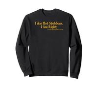 I Am Not Stubborn. I Am Right. Irish Woman Sweatshirt
