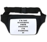 I am not Suffering from Insanity I'm Enjoying it Waist Bag Fanny Pack White