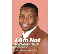 I Am Not The Devil's House- A manual On How To Maintain Your Deliverance.: Spiritual Warfare III: Volume 3