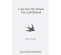 I Am Not The Person You Left Behind