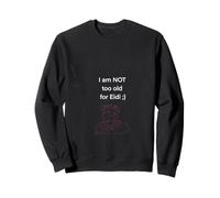 I Am Not Too Old For Eidi Funny Muslim Eid Present Sweatshirt