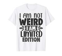 I Am Not Weird - I Am Limited Edition T-Shirt