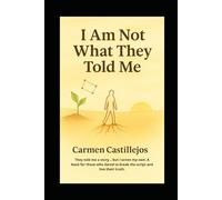 I Am Not What They Told Me