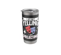 I Am Not Yelling I Am Projecting Rehearsal Stainless Steel Insulated Tumbler
