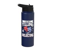 I Am Not Yelling I Am Projecting Rehearsal Stainless Steel Insulated Water Bottle