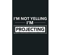 I Am Not Yelling I M Projecting Acting Thespian: Notebook Planner - 6x9 inch Daily Planner Journal, To Do List Notebook, Daily Organizer, 114 Pages