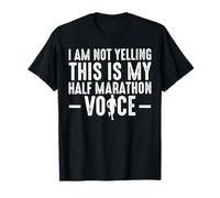 I Am Not Yelling This is My Half Marathon 13.1 Runner Voice T-Shirt