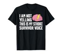 I Am Not Yelling This is My Stroke Survivor Voice T-Shirt