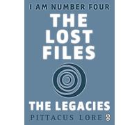 I Am Number Four: The Lost Files: The Legacies: 10 (I Am Number Four: The Lost Files, 10)