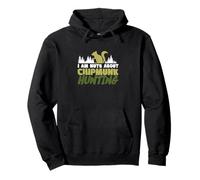 I Am Nuts About Chipmunk Hunting For Ground Squirrel Hunters Pullover Hoodie