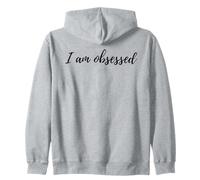 I Am Obsessed Funny Slang Viral Gen Alpha Trendy Text Quote Zip Hoodie