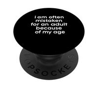 I Am Often Mistaken For An Adult Because Of My Age Boys Girl PopSockets Adhesive PopGrip