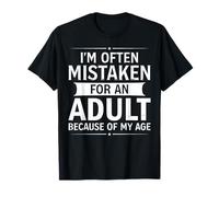 I Am Often Mistaken For An Adult Because Of My Age Funny T-Shirt