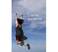 I am OK, you are OK: Build healthy self-confidence every day (Motivational Journal to Write In)100 lined pages, size 6x9