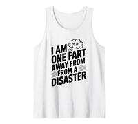 I Am One Fart Away from A Disaster Humor Tank Top