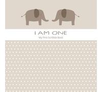 I AM ONE - My First Scribble Book: 120 Blank Pages for Drawing, Doodling & Scribbling | First Birthday Gift for 1-Year-Old Boys & Girls | Keepsake Memory Book to Capture Baby’s Early Artwork