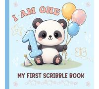 I Am One - My First Scribble Book: 1st Birthday Memory Keepsake for Little Artists | Creative Drawing Pages for 1-Year-Olds | Cute Panda Cover