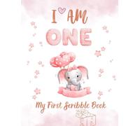 I Am One - My First Scribble Book: A Blank Drawing Book for Babies - First Birthday Gift for 1 Year Old Girl - Blank Paper Sketch Book for Drawing Practice.