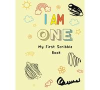 I Am One - My First Scribble Book: Blank Pages Drawing Book For Babies, gift for babies in their first birthday | 120 Pages 8.5 x 11 | Scribbles Book, Birthday Gifts for 1 Year Old Boy or Girl