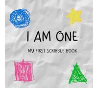 I Am One - My First Scribble Book: Blank Pages Drawing Keepsake for 1 Year Old, Ideal Baby 1st Birthday Gifts for Boys and Girls