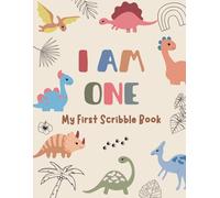 I Am One - My First Scribble Book: Cute First Coloring Book for Babies with Dinosaur Cover - Gift for 1 Year Old