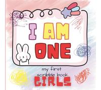 I Am One- My First Scribble Book: Drawing & Doodle Notebook for 1 Year Old Girls-118 Blank Pages-Perfect 1st Birthday Gift for Girls