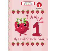 I AM One My First Scribble Book for Toddlers:: A Fun Drawing and Doodling Book for Ages 1 to 2 - Early Learning Creativity and Fine Motor Skills Development