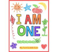 I Am One - My First Scribble Book: Keepsake Sketchbook for Babies, Gift for 1 Year Old Baby, First Birthday Present for Girls, Boys