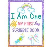 I am One- My First Scribble Book: Rainbow Sparkles Palette: Blank Drawing Keepsake Book for 1 Year Old Baby Girl or Boy Birthday Memories