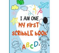 I am ONE: My First Scribble Book | Toddler's First Book | Baby drawing Book - For Documenting Baby's First Handrawn Pictures: 8.5''x11'' of 100 pages of blank pages for kids to scribbles away