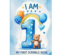 I Am One - Scribble Book for 1-Year-Old Boys: Hardcover Bear-Themed Drawing and Doodle Pad | First Birthday Keepsake Gift | Fun Early Learning Activity Book for Toddlers