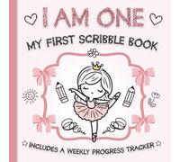 I Am One, Scribble Book: Pink Princess Ballerina, My First scribble book, with weekly tracking and notes, single sided pages. Great gift for 1 Year Old Birthday, Keepsake, One Year Old weekly updates