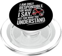 I Am Only Responsible For What I Say Not What You Understand PopSockets PopGrip for MagSafe