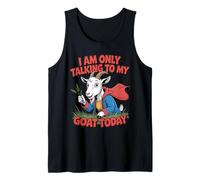 I Am Only Talking to My Goat Funny Farmer Goat Lover Goating Tank Top