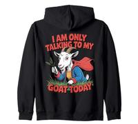 I Am Only Talking To My Goat Funny Farmer Goat Lover Goating Zip Hoodie